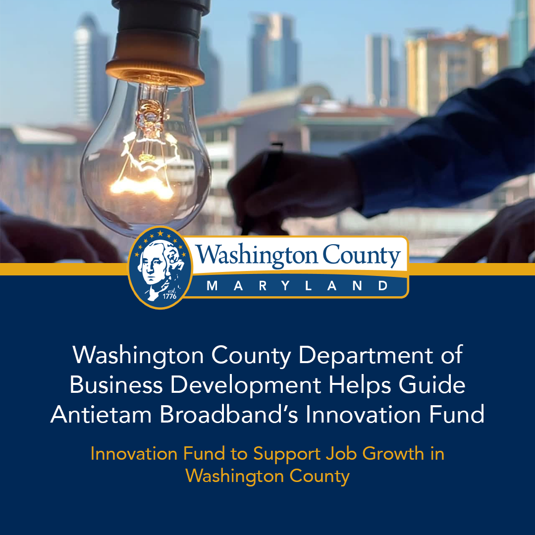 Washington County Department of Business Development Helps Guide Antietam Broadband’s Innovation Fund