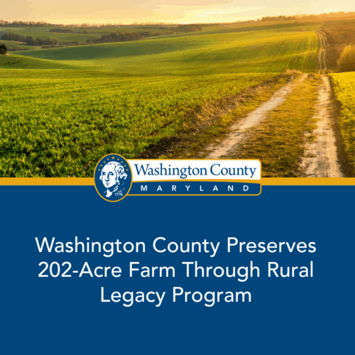 Washington County Preserves 202-Acre Farm Through Rural Legacy Program