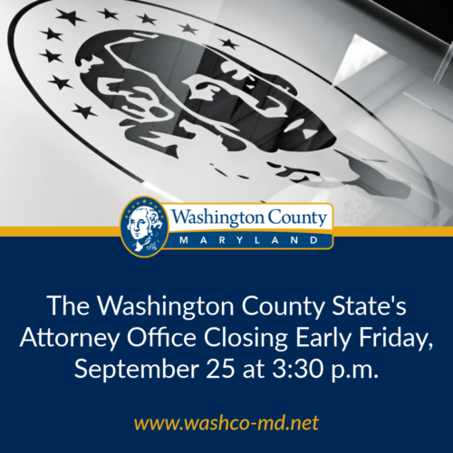 WASHINGTON COUNTY STATE'S ATTORNEY OFFICE CLOSING EARLY ON SEPTEMBER 25, 2026