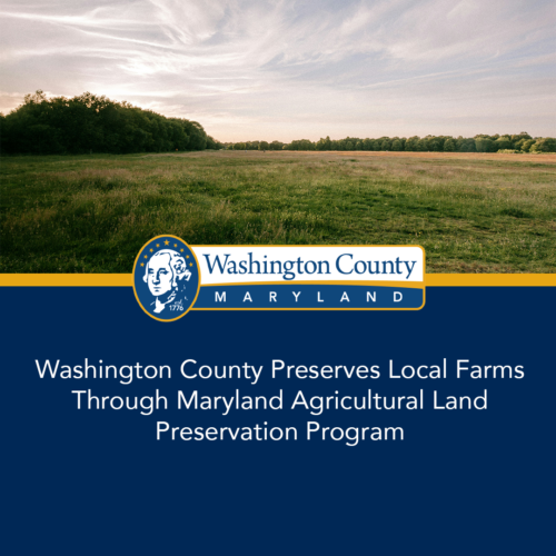 Washington County Preserves Local Farms Through Maryland Agricultural Preservation Program