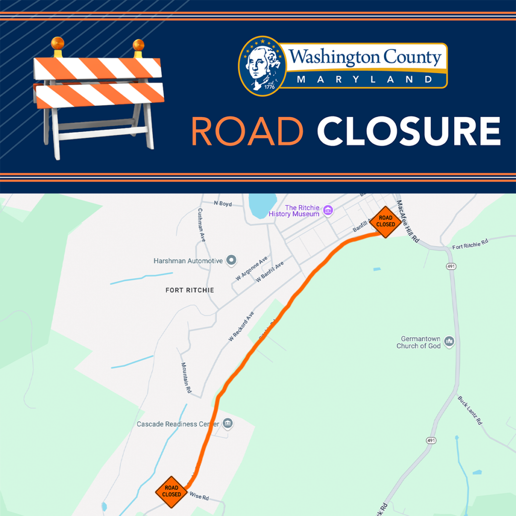Map and announcement graphic from Washington County, Maryland, showing a road closure near Fort Ritchie. The closure affects a portion of the road between the intersection with MacAfee Hill Road (near Fort Ritchie Road) and Wise Road, passing by landmarks such as The Ritchie History Museum and the Cascade Readiness Center. The graphic includes a roadblock icon and bold text stating "ROAD CLOSURE" under the Washington County Maryland logo.